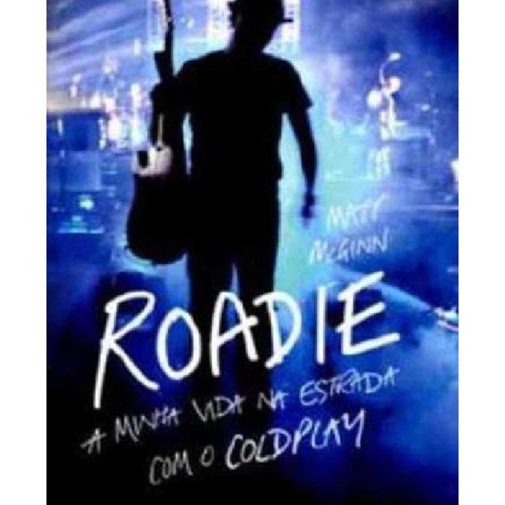 Roadie - Minha Vida na estrada com o coldplay