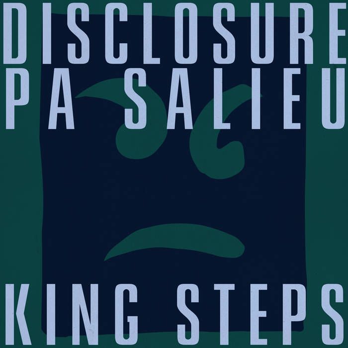 Disclosure - King Steps